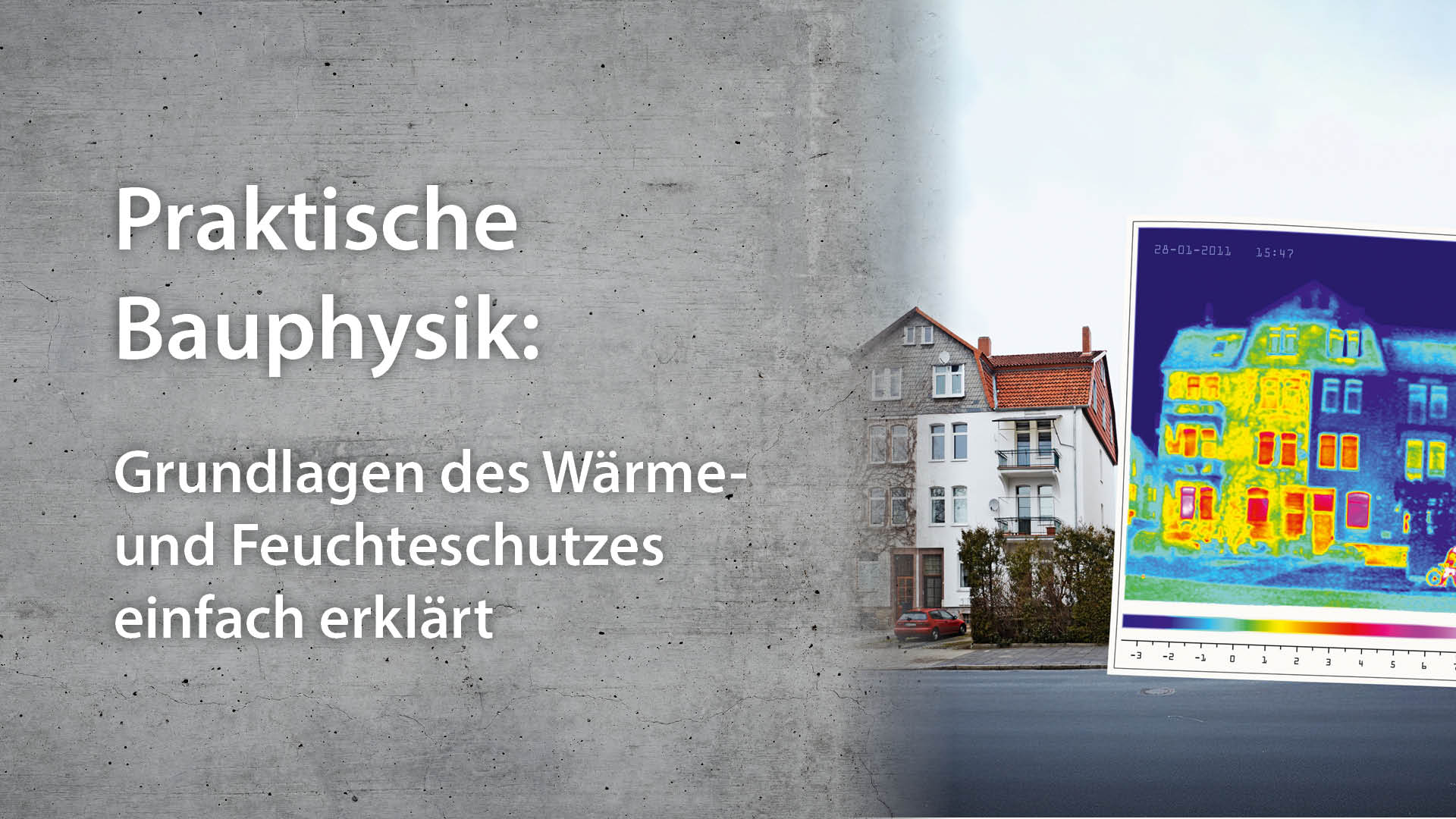 Praktische Bauphysik | Grundlagen des Wärme- und Feuchteschutzes einfach erklärt