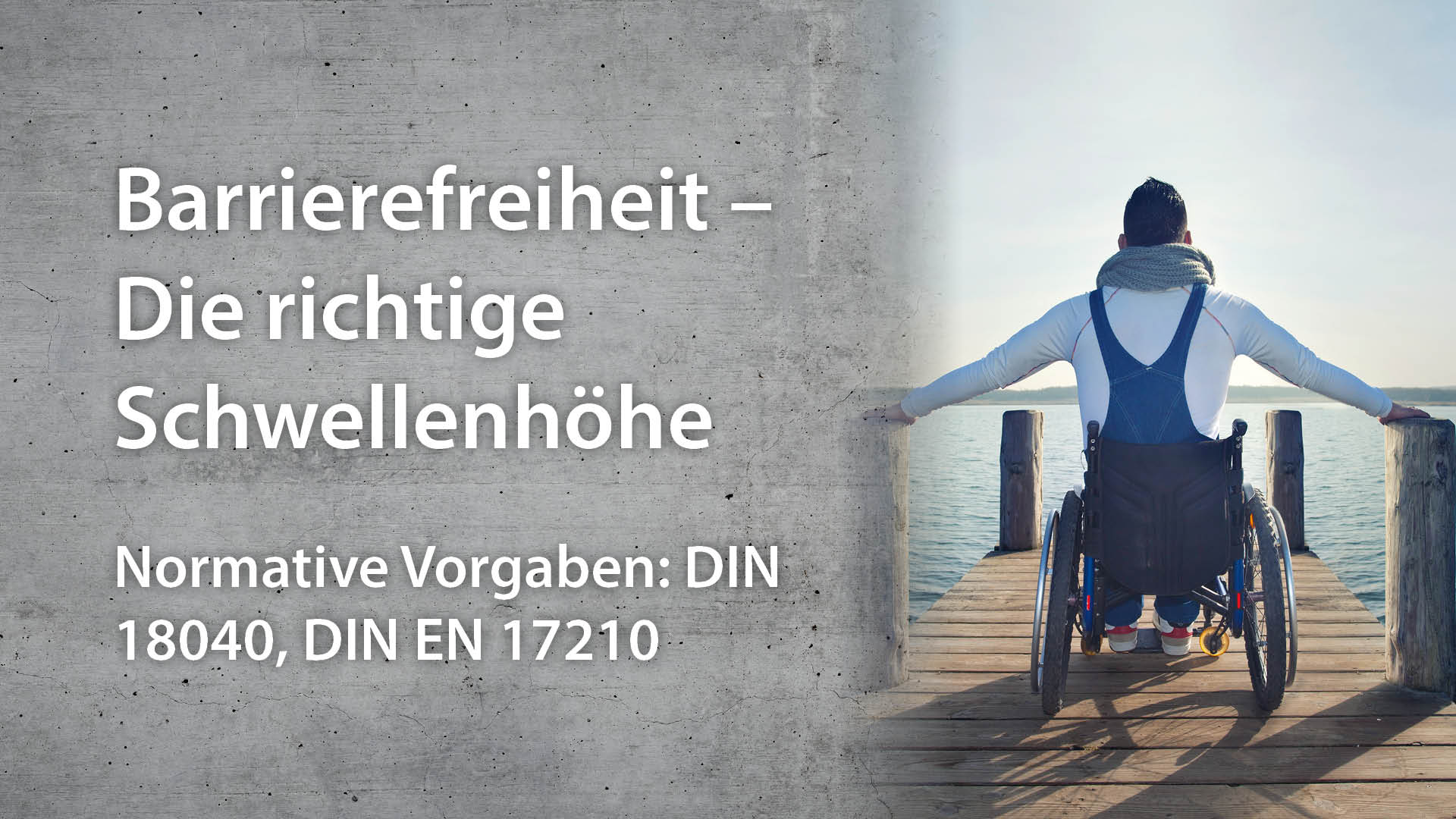 Barrierefreiheit – die richtige Schwellenhöhe | Normative Vorgaben: DIN 18040, DIN EN 17210